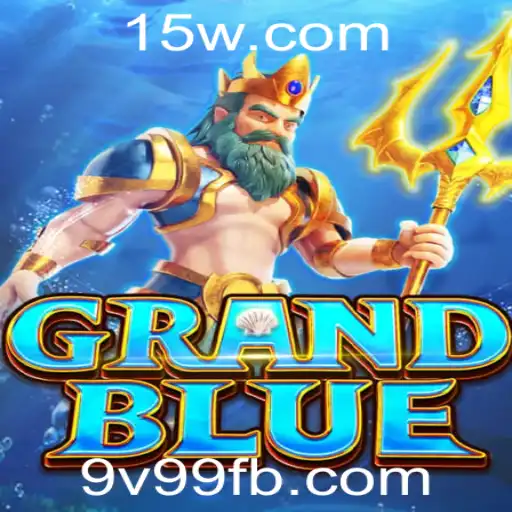 GRANDBLUE: Descubra o Novo Mundo de Aventura com 9v99